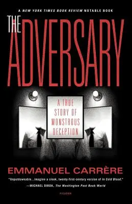 Der Widersacher: Eine wahre Geschichte einer monströsen Täuschung - The Adversary: A True Story of Monstrous Deception