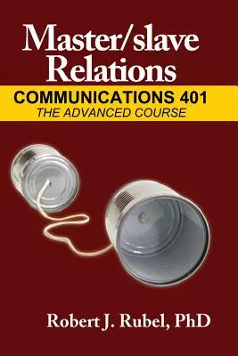 Meister/Sklaven-Beziehungen: Kommunikation 401: Der Fortgeschrittenenkurs - Master/Slave Relations: Communications 401: The Advanced Course