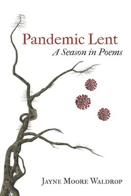 Pandemische Fastenzeit: Eine Jahreszeit in Gedichten - Pandemic Lent: A Season in Poems