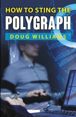 Wie man den Lügendetektor austrickst - How To Sting the Polygraph