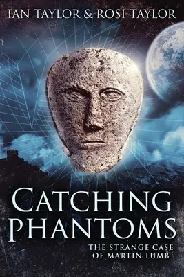 Phantome fangen: Der seltsame Fall des Martin Lumb - Catching Phantoms: The Strange Case Of Martin Lumb