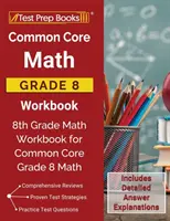 Common Core Math Grade 8 Workbook: 8. Klasse Mathe Arbeitsbuch für Common Core Grade 8 Mathe [Inklusive detaillierter Antwort Erklärungen] - Common Core Math Grade 8 Workbook: 8th Grade Math Workbook for Common Core Grade 8 Math [Includes Detailed Answer Explanations]