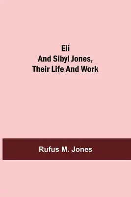 Eli und Sibyl Jones, ihr Leben und ihr Werk - Eli and Sibyl Jones, Their Life and Work
