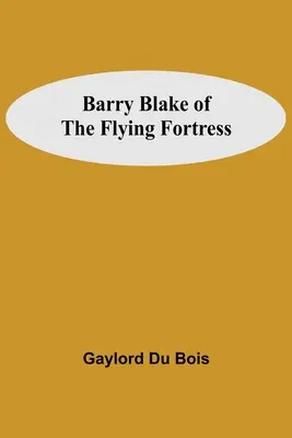 Barry Blake von der fliegenden Festung - Barry Blake Of The Flying Fortress