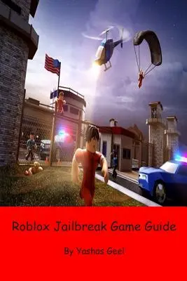 Roblox Jailbreak Spielanleitung - Roblox Jailbreak Game Guide