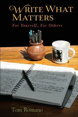 Schreiben, was zählt: Für sich selbst, für andere - Write What Matters: For Yourself, For Others