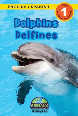 Delphine / Delfine: Zweisprachig (Englisch / Spanisch) (Ingls / Espaol) Animals That Make a Difference! (Engaging Readers, Stufe 1) - Dolphins / Delfines: Bilingual (English / Spanish) (Ingls / Espaol) Animals That Make a Difference! (Engaging Readers, Level 1)