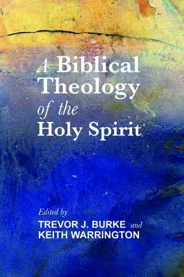Biblische Theologie des Heiligen Geistes - Biblical Theology of the Holy Spirit