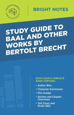 Studienführer zu Baal und andere Werke von Bertolt Brecht - Study Guide to Baal and Other Works by Bertolt Brecht