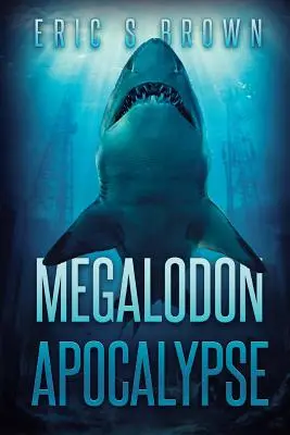 Megalodon Apokalypse - Megalodon Apocalypse