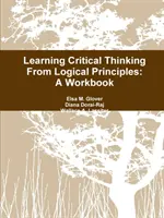 Kritisches Denken aus logischen Prinzipien lernen: Ein Arbeitsbuch - Learning Critical Thinking From Logical Principles: A Workbook
