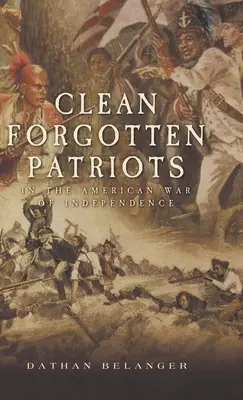 Saubere vergessene Patrioten: Im amerikanischen Unabhängigkeitskrieg - Clean Forgotten Patriots: In the American War of Independence
