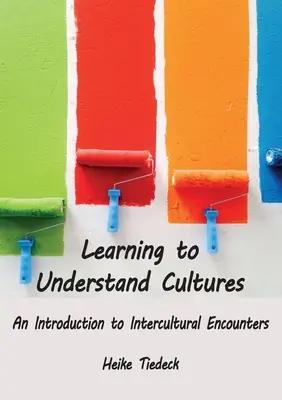 Lernen, Kulturen zu verstehen: Eine Einführung in interkulturelle Begegnungen - Learning to Understand Cultures: An Introduction to Intercultural Encounters