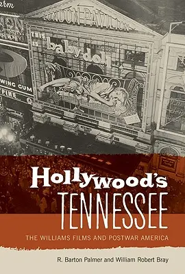 Hollywoods Tennessee: Die Williams-Filme und das Amerika der Nachkriegszeit - Hollywood's Tennessee: The Williams Films and Postwar America