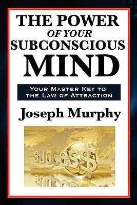 Die Kraft des Unterbewusstseins - The Power of Your Subconscious Mind