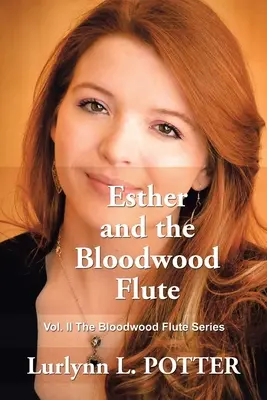 Esther und die Blutholzflöte: Band 2 der Bloodwood Flute Serie - Esther and the Bloodwood Flute: Vol. 2 the Bloodwood Flute Series