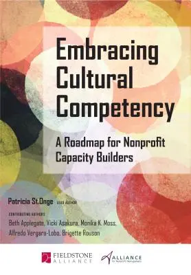 Umfassende kulturelle Kompetenz: Ein Fahrplan für gemeinnützige Organisationen, die Kapazitäten aufbauen wollen - Embracing Cultural Competency: A Roadmap for Nonprofit Capacity Builders