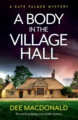 Eine Leiche im Gemeindehaus: Ein äußerst spannender, gemütlicher Krimi - A Body in the Village Hall: An utterly gripping cozy murder mystery