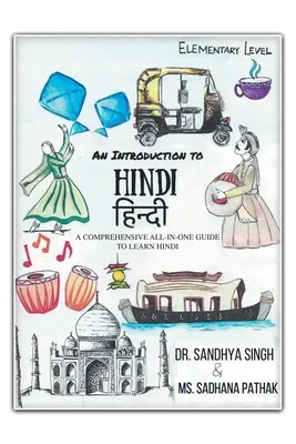 Eine Einführung in Hindi (Grundstufe): Ein umfassender Leitfaden zum Erlernen von Hindi - An Introduction to Hindi (Elementary Level): A Comprehensive All-In-One Guide to Learn Hindi