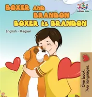 Boxer und Brandon (Englisch Ungarisches Kinderbuch): Ungarisches Kinderbuch - Boxer and Brandon (English Hungarian children's book): Hungarian Kids Book