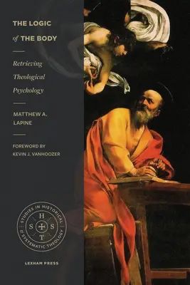 Die Logik des Körpers: Die Wiederentdeckung der theologischen Psychologie - The Logic of the Body: Retrieving Theological Psychology