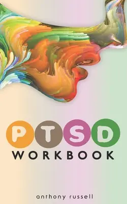PTSD Arbeitsbuch: Selbsthilfetechniken zur Überwindung von traumatischen Stresssymptomen, Angst, Wut, Depression, emotionalem Trauma - PTSD Workbook: Self-Help Techniques for Overcoming Traumatic Stress Symptoms, Anxiety, Anger, Depression, Emotional Trauma