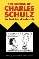 Die Comics von Charles Schulz: Der gute Kummer des modernen Lebens - Comics of Charles Schulz: The Good Grief of Modern Life