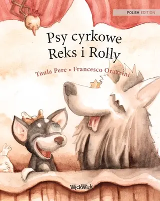 Psy cyrkowe Reks i Rolly: Polnische Ausgabe von Circus Dogs Roscoe und Rolly - Psy cyrkowe Reks i Rolly: Polish Edition of Circus Dogs Roscoe and Rolly