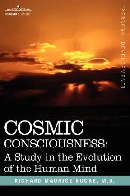 Kosmisches Bewusstsein: Eine Studie über die Entwicklung des menschlichen Geistes - Cosmic Consciousness: A Study in the Evolution of the Human Mind