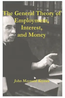 Die allgemeine Theorie der Beschäftigung, des Zinses und des Geldes - The General Theory of Employment, Interest, and Money