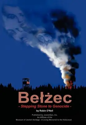 Belzec: Das Sprungbrett zum Völkermord - Belzec: Stepping Stone to Genocide