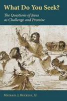 Was sucht ihr? Die Fragen von Jesus als Herausforderung und Verheißung - What Do You Seek?: The Questions of Jesus as Challenge and Promise