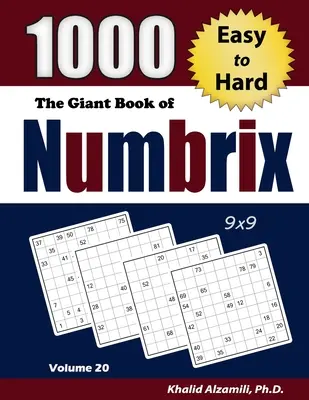 Das riesige Buch von Numbrix: 1000 leichte bis schwere: (9x9) Puzzles - The Giant Book of Numbrix: 1000 Easy to Hard: (9x9) Puzzles