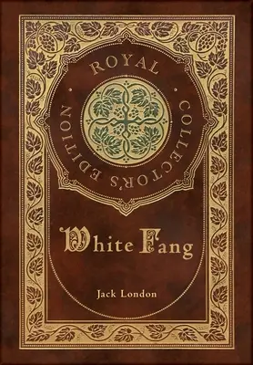 Der Ruf der Wildnis (Royal Collector's Edition) (Laminierter Hardcover-Einband mit Schutzumschlag) - White Fang (Royal Collector's Edition) (Case Laminate Hardcover with Jacket)