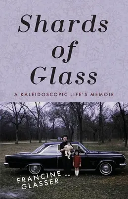 Glasscherben: Eine kaleidoskopische Lebenserinnerung - Shards of Glass: A Kaleidoscopic Life's Memoir