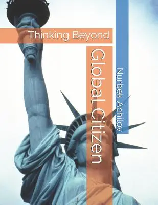 Global Citizen: Darüber hinaus denken - Global Citizen: Thinking Beyond