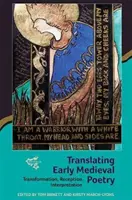 Übersetzen frühmittelalterlicher Poesie: Transformation, Rezeption, Interpretation - Translating Early Medieval Poetry: Transformation, Reception, Interpretation