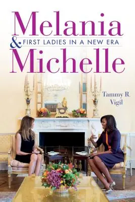 Melania und Michelle: First Ladies in einer neuen Ära - Melania and Michelle: First Ladies in a New Era