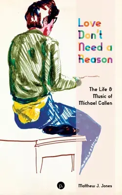 Liebe braucht keinen Grund: Das Leben und die Musik von Michael Callen - Love Don't Need a Reason: The Life & Music of Michael Callen