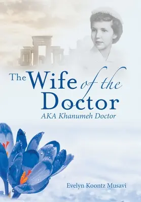 Die Frau des Doktors alias Khanumeh Doktor - The Wife of the Doctor Aka Khanumeh Doctor