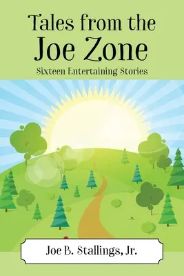 Tales from the Joe Zone: Sechzehn unterhaltsame Geschichten - Tales from the Joe Zone: Sixteen Entertaining Stories