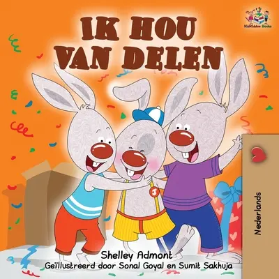 Ik hou van delen: Ich liebe es zu teilen - Niederländische Ausgabe - Ik hou van delen: I Love to Share -Dutch Edition