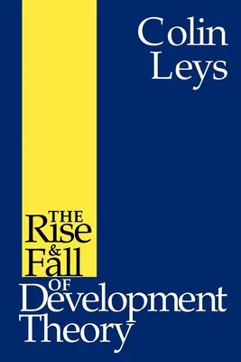 Der Aufstieg und Fall der Entwicklungstheorie - The Rise and Fall of Development Theory