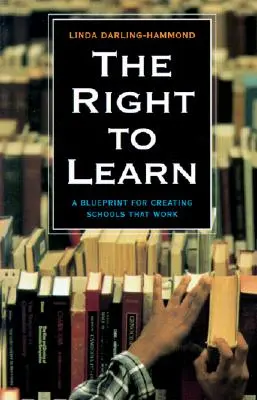 Das Recht zu lernen: Eine Blaupause für die Schaffung funktionierender Schulen - The Right to Learn: A Blueprint for Creating Schools That Work