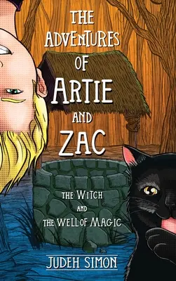 Die Abenteuer von Artie und Zac: Die Hexe und der Zauberbrunnen - The Adventures of Artie and Zac: The Witch and the Well of Magic