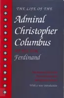 Das Leben des Admirals Christoph Kolumbus: Von seinem Sohn Ferdinand - The Life of the Admiral Christopher Columbus: By His Son Ferdinand