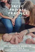 Privatpraxis für Laktation: Von Anfang bis Ende - Lactation Private Practice: From Start to Strong