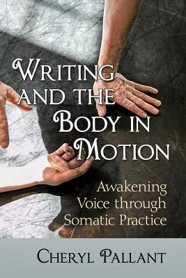 Schreiben und der Körper in Bewegung: Erwecken der Stimme durch somatische Praxis - Writing and the Body in Motion: Awakening Voice Through Somatic Practice