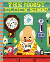 Der lärmende Uhrenladen - The Noisy Clock Shop