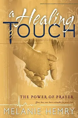 Heilende Berührung: Die Kraft des Gebetes - Healing Touch: The Power of Prayer
